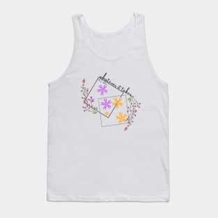 Whatever it takes, let's bloom Tank Top